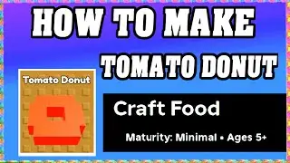 How To Make TOMATO DONUT in CRAFT FOOD ROBLOX [Unlock New Recipe] [walkthrough]
