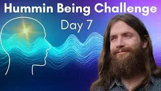 Day 7 Hummin Being Challenge | Sonic Torch Meditation | DIY Sound Healing & Raising Your Frequency