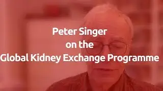 How to solve organ shortage?  Peter Singer Interview