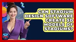 Can Stadium Design Software Create 3D Models of Stadiums? | Where the Fans Roar