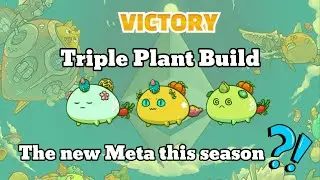 Triple Plant Build is the New Meta in Season 19 - Axie Infinity