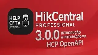 HikCentral Professional 3.0.0 - Introdução a integração via HCP OpenAPI