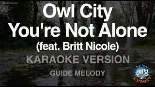 Owl City-You're Not Alone (feat. Britt Nicole) (Melody) (Karaoke Version)