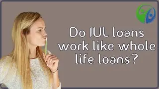 Do IUL loans work like whole life loans?