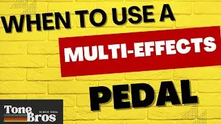 Single Guitar Pedals or Multi Effects Pedals?