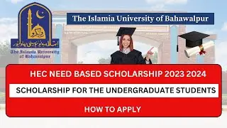 HEC Need Based Scholarship For The Students Of  Islamia University of Bahawalpur 2023 | Apply Now