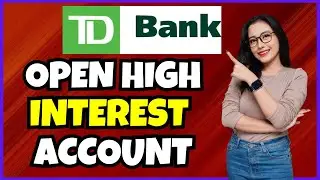 How to Open a TD High Interest Savings Account Online (TD Canada Trust)