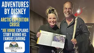 Joe Rohde tells the Story of his Famous Earring * Adventures by Disney Arctic Expedition Cruise *