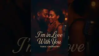 Toxic Chemistry - I’m In Love With You ( Official Audio ) 