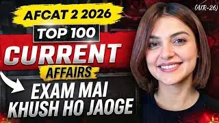 All Important Current Affairs for AFCAT 2 2026 Exam | Afcat GK by Vaishalli Ma’am 