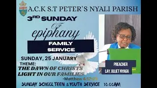 THIRD  SUNDAY OF EPIPHANY || The Dawn of Christ's Light in our Families By Juliet Nyaga