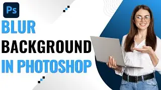 How to Blur Background in Photoshop (Fast & Easy Tutorial)