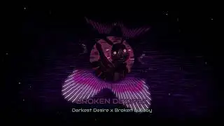 Broken Desires (Darkest Desire x Broken Lullaby) - DHeusta, Dawko x Studi01 Mashup