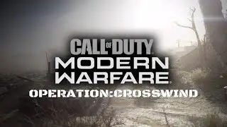 Call of Duty Modern Warfare #3 | Operation Crosswind
