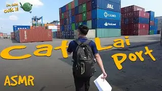 Relaxing ASMR Journey #10 Collecting Rice Samples at Cat Lai Port | #CCCL