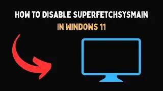 How to Disable SuperfetchSysMain In Windows 11