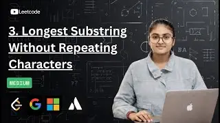 LeetCode 3 | Longest Substring Without Repeating Characters | DSA | Sliding Window
