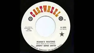Jimmy Gene Smith - Mama's Waiting