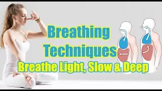 Breathing Techniques || Muscle gain & Fat loss || Breathe Light, Slow & Deep | Guided Exercise