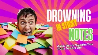 How to Organize Your Music Teacher Life
