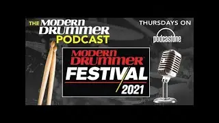 Episode 60: Modern Drummer Festival 2021