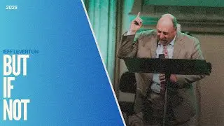 But If Not - Jeff Leverton // Sunday Night Live // 2026-01-18 PM