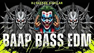 Baap Bass EDM | DJ Deepak Khailar | SVM DJ