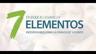 Webinar | 7 Elementos Indispensables Para la Crianza de sus Hijos |  Danny Huerta