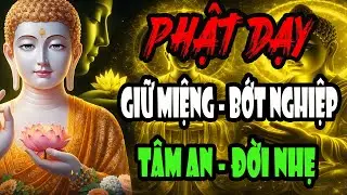 Khổ Từ Miệng Mà Ra | Lời Phật Dạy Giữ Khẩu Nghiệp Để Sống An Nhiên
