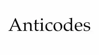 How to Pronounce Anticodes