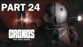Cronos The New Dawn Part 24 - Station B Terror - Gameplay Walkthough