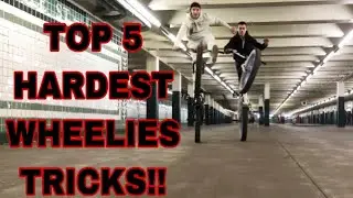 TOP 5 HARDEST WHEELIE TRICKS!