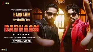 Badnaam (Title Track) Varinder Brar | Jayy Randhawa | New Punjabi Songs 2025 - Latest Punjabi Songs