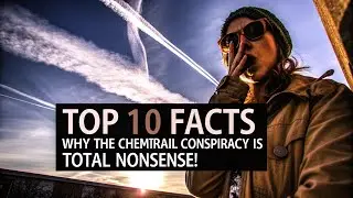 🌫️🚫 Top 10 Facts Why the Chemtrail Conspiracy is Total Nonsense! 🌍💨