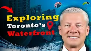Toronto Waterfront Real Estate Guide | Best Areas to Live & Downtown Condo Tips