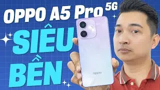 Review thực tế OPPO A5 Pro 5G: ai sẽ là người mua chiếc máy này ???