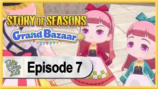 Story of Seasons: Grand Bazaar WALKTHROUGH PLAYTHROUGH LET'S PLAY GAMEPLAY - Part 7