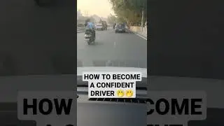 How to Become A Confident Driver🤭🤭#shorts #car