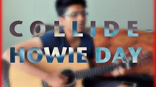 Collide - Howie Day Cover | SanjayPlays