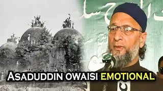 Owaisi&rsquo;s Emotional Words on Babri Masjid | Asaduddin owaisi