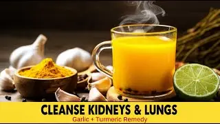 Garlic & Turmeric Detox Drink: Cleanse Kidneys, Clear Lungs, and Boost Immunity Naturally!