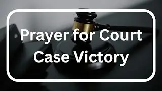 Prayer for Court Case Victory - Prayer to Win Court Case