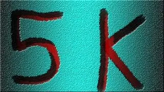 5k Subscriber special!