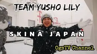 SKINA JAPAN SNOW EDITION - TEAM YUSHO LILY / OGSTV CHANNEL
