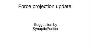 Force projection update suggestion