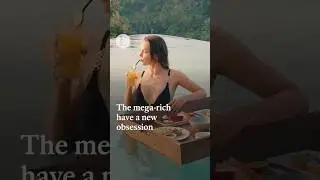 The mega-rich have a new obsession
