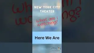 NYC Theater | HERE WE ARE 🌟#broadway #nyctheater