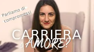 CARRIERA O AMORE: quale è più importante? (conciliare lavoro e coppia/famiglia se sei ambizioso)