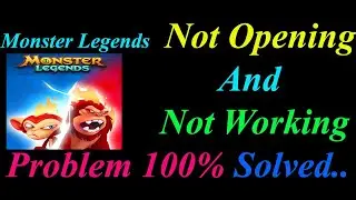 How to Fix Monster Legends App  Not Opening  / Loading / Not Working Problem in Android Phone