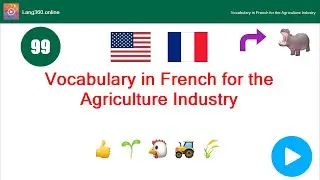 Lesson 41: Vocabulary in French for the Agriculture Industry (Lang360)